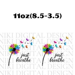 Just Breathe Mug Wrap, Just Breathe PNG, Flower Mug Wrap, 11oz & 15oz Coffee Mug Png, Sublimation Designs, Digital Download