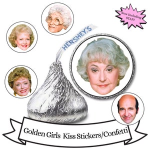 Golden Girls Confetti or Hershey Kiss Sticker Label- Golden Girls - Dorothy- Blanche- Rose- Sophia- Stan- Golden Girls Party