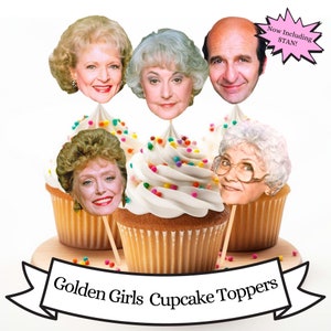 DIY Golden Girls Cupcake Toppers - Golden Girls - Dorothy- Blanche- Rose- Sophia- Stan- Golden Girls Party- Birthday Party- Reunion