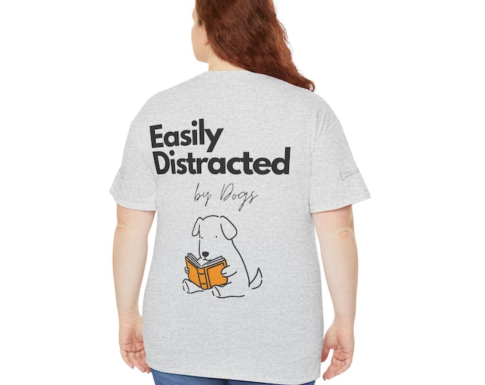 Easily Distracted by Dogs T-Shirt