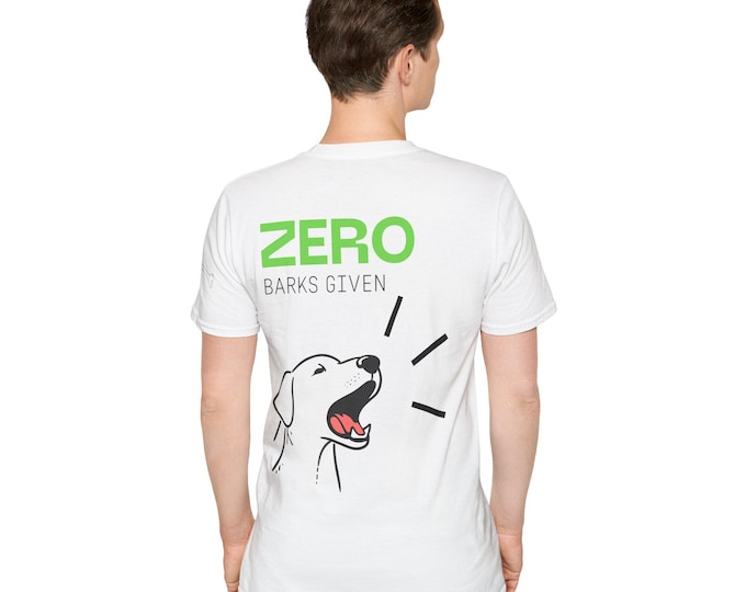 Dog Barking "Zero Barks Given" T-Shirt