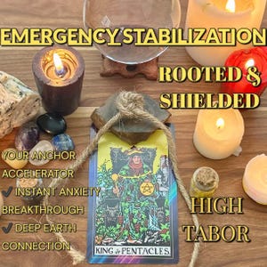 May include: An arrangement of spiritual items including a lit candle, tarot card, crystals, and a small glass bottle. The tarot card features an illustration of a king. Text includes "Emergency Stabilization" and "King of Pentacles."