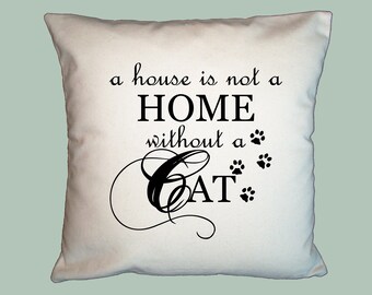 A House is not a Home without a Cat Pillow Cover - choice of natural or white canvas, Image color