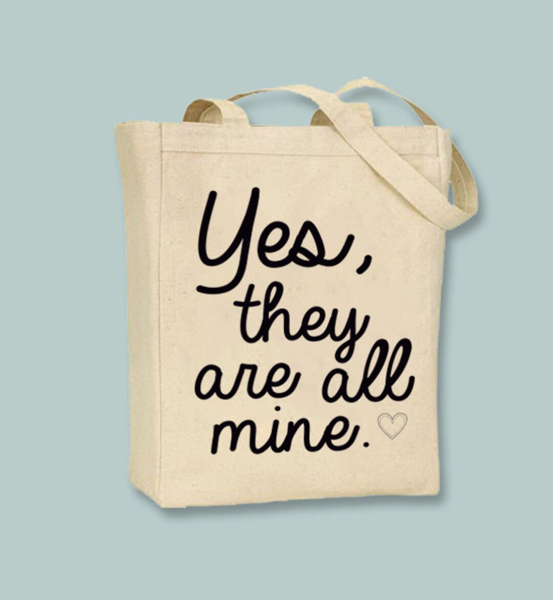 Yes They Are All Mine Typography Tote Mom Mother - Etsy