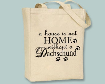 A Home is Not a Home without a Dachshund Typography Canvas Tote -- Selection of sizes available