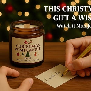 May include: A Christmas Wish Candle in a brown glass jar with a wooden wick. The label features festive graphics and the text "Christmas Wish Candle." The image includes the text "This Christmas, Gift a Wish. Watch it Manifest."