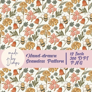 May include: A seamless pattern featuring hand-drawn illustrations of bees, flowers, and foliage in shades of orange, pink, and green on a cream background. The design includes text that reads "Hand-drawn Seamless Pattern" and "12 Inch 300 DPI PNG".