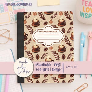 May include: A composition book with a coffee-themed pattern featuring coffee cups, beans, and leaves. The cover includes the text "COMPOSITION BOOK" and measures 6.9 x 10 inches. The words "Digital download" and "made by Dimps" are also visible.