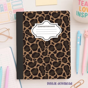 May include: A composition book with a leopard print cover in shades of brown and black. The cover features a white label with the words "COMPOSITION BOOK". The spine is black. The words "Digital download" are at the bottom.