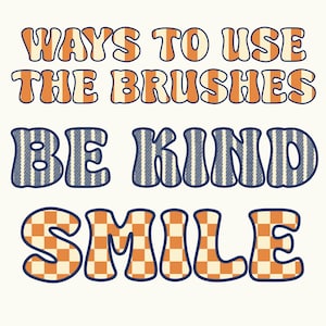 Pode incluir: Um design gr&aacute;fico com as palavras "WAYS TO USE THE BRUSHES", "BE KIND" e "SMILE". O texto usa uma fonte retr&ocirc; com padr&otilde;es xadrez e listrados laranja e branco, em um fundo creme.