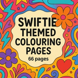 May include: A vibrant colouring book cover with the text "SWIFTIE THEMED COLOURING PAGES" and "66 pages." The design has a retro style with flowers, stars, hearts, and lightning bolts in bright colours such as pink, orange, yellow, and blue.