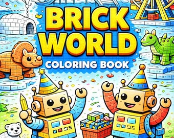 Könnte beinhalten: Bunte Illustration für ein "Brick World Coloring Book" mit einem Riesenrad, einem Auto mit Roboter-Passagieren und Tieren aus Bausteinen. Zwei Roboterfiguren feiern mit Partyhüten. Der Buchtitel ist gelb hervorgehoben.