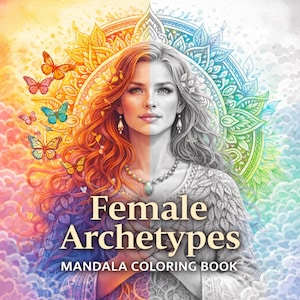 May include: A coloring book cover titled "Female Archetypes" features a woman's face split in color and grayscale. The colorful side has red hair and butterflies. A detailed mandala design forms a backdrop.