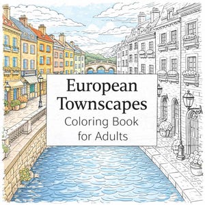 Puede incluir: Un libro para colorear titulado "European Townscapes" para adultos. La portada presenta una ilustración detallada en blanco y negro de un pueblo europeo con edificios, un canal y un puente, listo para colorear.