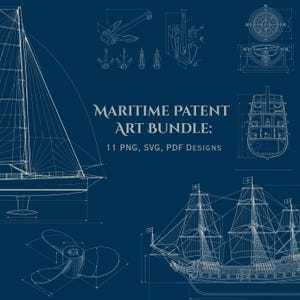 May include: A blue background features white line drawings of nautical elements, including a sailboat, ship, anchor, compass, and propeller. The text "Maritime Patent Art Bundle" is displayed, along with "11 PNG, SVG, PDF Designs."