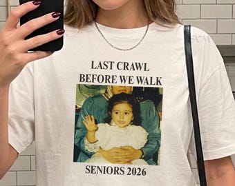 One Last Crawl Before We Walk Shirt, Graduation 2026, Sorority Grad Personalized Graduation Gift, Senior Bar 2026, Custom Tee