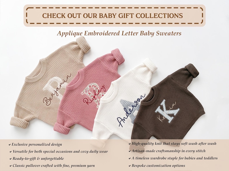 May include: Four long-sleeved baby sweaters in beige, dusty rose, white, and dark brown. Each sweater features a large, textured applique letter with a name embroidered in cursive script. The text reads: CHECK OUT OUR BABY GIFT COLLECTIONS.