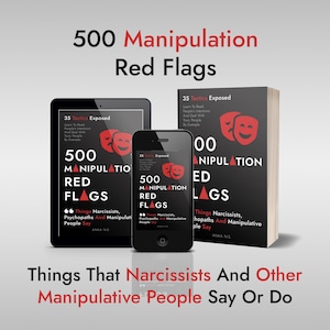 May include: An image featuring a tablet, smartphone, and book, all displaying the title "500 Manipulation Red Flags." The book and devices have a black background with red text and graphics. The text "Things Narcissists And Other Manipulative People Say Or Do" is also visible.