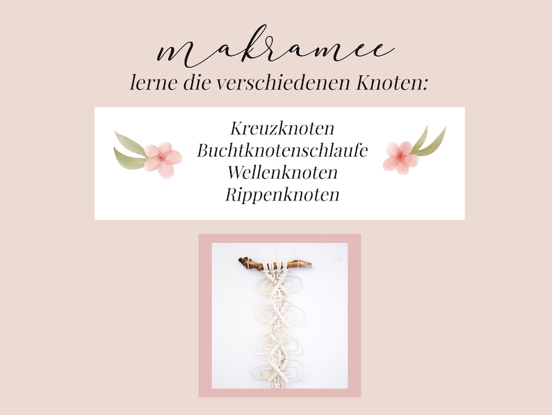 May include: A white macrame wall hanging with a wooden dowel at the top. The macrame is made with a variety of knots, including the cross knot, the square knot, and the lark's head knot. The text "makramee" and "lerne die verschiedenen Knoten" is written in black cursive script above the macrame.