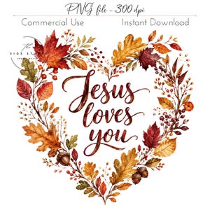 Jesus Loves You quote png, Preppy Fall Jesus Watercolor Png, Fall Floral Jesus Heart, Vibrant Christian Faith Png, Cute Fall scripture art
