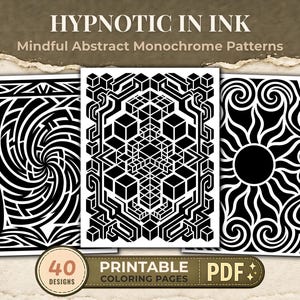 May include: Three black and white coloring pages featuring abstract patterns, including a spiral, geometric cubes, and a sun motif. The text reads HYPNOTIC IN INK, Mindful Abstract Monochrome Patterns, 40 DESIGNS, PRINTABLE COLORING PAGES, and PDF.