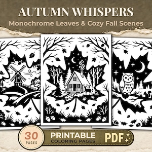May include: A set of 30 printable PDF colouring pages titled AUTUMN WHISPERS Monochrome Leaves & Cozy Fall Scenes. The pages feature black and white illustrations of a windmill, a cabin in the woods with a deer, and an owl on a branch.