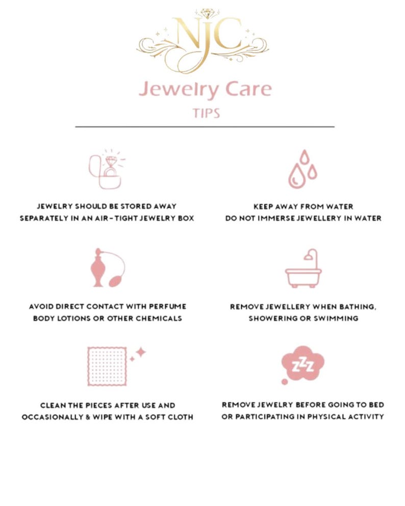 May include: A white informational card titled NJC Jewelry Care Tips with pink icons and text. It lists instructions to store jewelry in air-tight boxes, keep away from water, avoid chemicals like perfume, remove before bathing, clean with a soft cloth, and remove before bed.