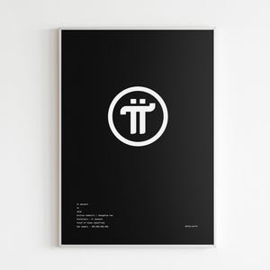 May include: A framed black poster with a white border. The poster features a white circular logo with a stylized "π" symbol in the center. Below the logo, white text provides details about the "Pi Network". The poster is displayed against a white wall.