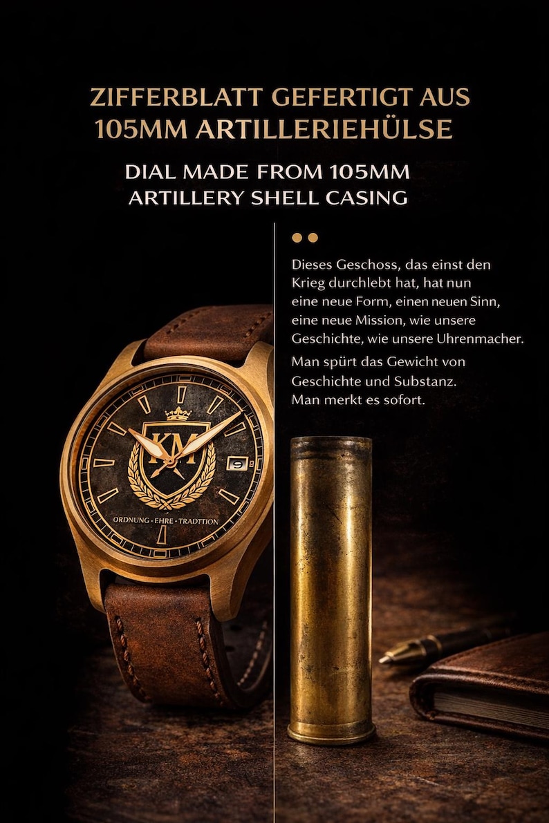 May include: A bronze watch with a brown leather strap. The watch face is dark with gold detailing and the text "ORDNUNG-EHRE-TRADITION". The image also shows a 105mm artillery shell casing and text that reads "DIAL MADE FROM 105MM ARTILLERY SHELL CASING".