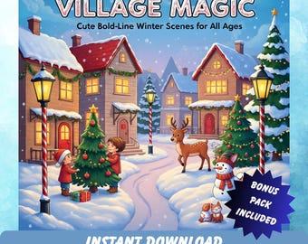 May include: A digital illustration titled "Cozy Christmas Village Magic" featuring a winter scene with snow-covered houses, Christmas trees, and children decorating a tree. The image includes text that reads "Cute Bold-Line Winter Scenes for All Ages" and "Instant Download".