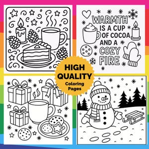 May include: Black and white coloring pages with winter themes. Images include a slice of cake, a mug of hot cocoa, a snowman, gifts, cookies, candles, and the text "WARMTH IS A CUP OF COCOA AND A COZY FIRE".