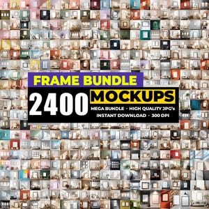 Puede incluir: Una cuadrícula de 2400 maquetas de obras de arte enmarcadas en varios entornos interiores. La imagen presenta una variedad de estilos de habitaciones y diseños de marcos. El texto en la imagen dice "FRAME BUNDLE 2400 MOCKUPS MEGA BUNDLE HIGH QUALITY JPG'S INSTANT DOWNLOAD 300 DPI."