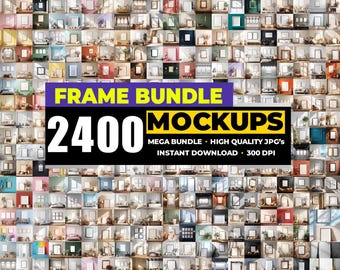 May include: A grid of 2400 mockups of framed art in various interior settings. The image features a variety of room styles and frame designs. Text on the image reads "FRAME BUNDLE 2400 MOCKUPS MEGA BUNDLE HIGH QUALITY JPG'S INSTANT DOWNLOAD 300 DPI."