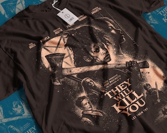 They Will Kill You Movie T-shirt: Vintage Horror Unisex Graphic Tee