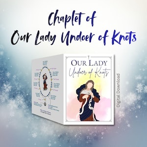 Undoer of Knots Chaplet | Mary Who Unties Knots | Urgent Necessity | Printable PDF Prayer Guide