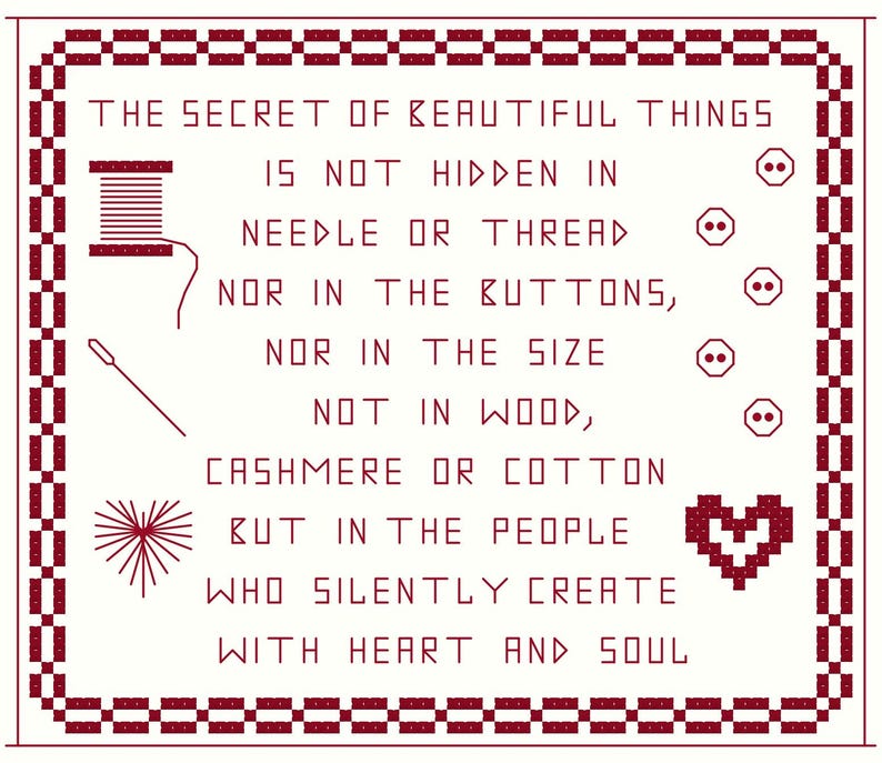 May include: Cross-stitch design with a white background and a burgundy border. The text reads "THE SECRET OF BEAUTIFUL THINGS" and continues with a message about creativity. Illustrations of a spool of thread, needle, buttons, and a heart are included.