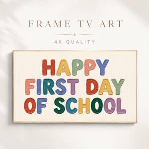 May include: Digital artwork for a frame TV featuring the text HAPPY FIRST DAY OF SCHOOL in a multi-colored, textured, impasto-style font. The letters are rendered in shades of red, yellow, green, blue, purple, and pink against a cream background.