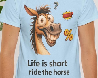 Funny Horse Shirt Life Quote Tee Gift Women Men Casual Western Humor Graphic Style