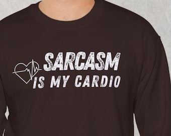 Sarcasm Is My Cardio Sweatshirt Funny Humor Hoodie Graphic Gift