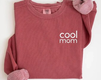 Embroidered Cool Mom Comfort Colors Sweatshirt, Mothers Day Hoodie, Dad Sweater, Mothers Day Gift, Gift For Her
