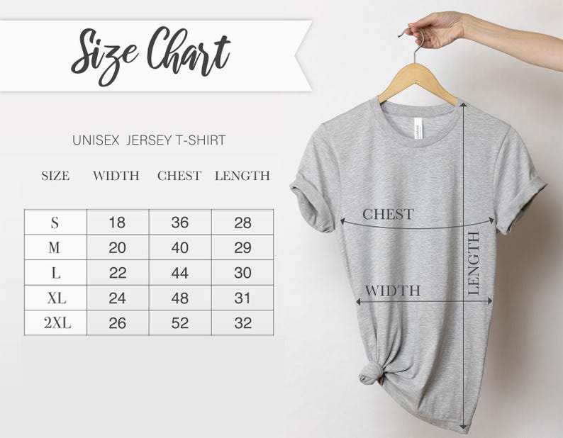 May include: A light grey unisex jersey t-shirt displayed on a wooden hanger. The image includes a size chart with measurements for width, chest, and length in inches. The chart lists sizes S, M, L, XL, and 2XL.