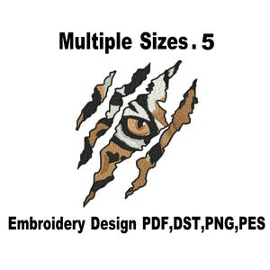 May include: An embroidery design featuring a tiger's eye peeking through claw marks. The design includes the text "Multiple Sizes .5" and "Embroidery Design PDF, DST, PNG, PES" in black font on a white background.