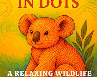 Australia in Dots coloring book. Aboriginal-inspired Dot Painting Art. Relaxing Australian animal designs. Mindful coloring for adults.