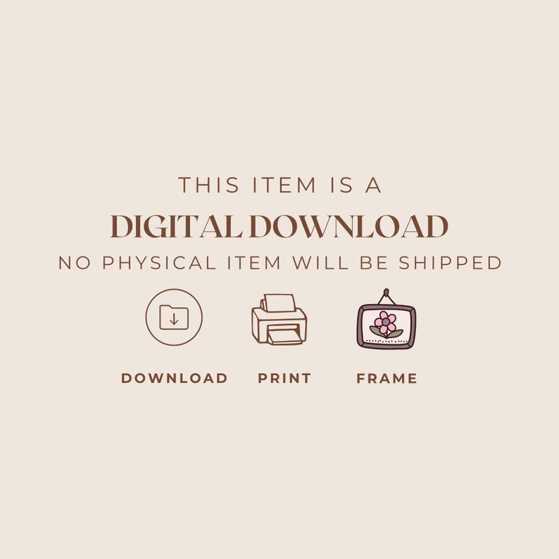 Puede incluir: Gr&aacute;fico de descarga digital con el texto "THIS ITEM IS A DIGITAL DOWNLOAD NO PHYSICAL ITEM WILL BE SHIPPED". Debajo del texto hay iconos para descargar, imprimir y enmarcar.