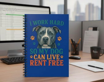 I Work Hard So My Dog Can Live Rent Free Journal | Funny Pitbull Lover Gift | Dog Mom & Dad Accessory | Cute Pet Parent Notebook