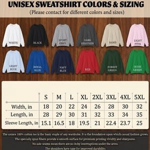 May include: A product image showcasing a variety of unisex sweatshirt colors, including white, black, and various shades of blue, green, and pink. The image also displays a sizing chart with measurements in inches for width, length, and sleeve length, ranging from size S to 5XL.