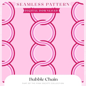May include: A digital seamless pattern design with a repeating bubble chain in pink and white on a light pink backdrop. The design includes the text "SEAMLESS PATTERN" and "DIGITAL DOWNLOAD" at the top, and "Bubble Chain" at the bottom.