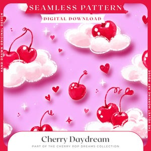 May include: Seamless pattern with a pink background featuring red cherries, white clouds, and small red hearts. The text "Cherry Daydream" is displayed at the bottom, with "Digital Download" at the top. The design is part of the Cherry Pop Dreams Collection.