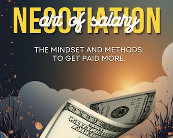 Peut inclure: Image avec le texte "NEGOTIATION art of salary" en jaune et blanc, avec la phrase "THE MINDSET AND METHODS TO GET PAID MORE." Deux billets de cent dollars au premier plan, sur fond bleu foncé et orange.