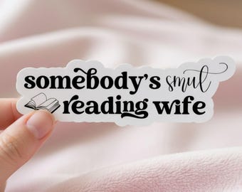 Somebody's Smut Reading Wife / Spicy Kindle Decor / Dark Romance Sticker / Bookish Reader Gift